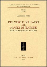 Del vero e del falso nel «Sofista» di Platone. Con …