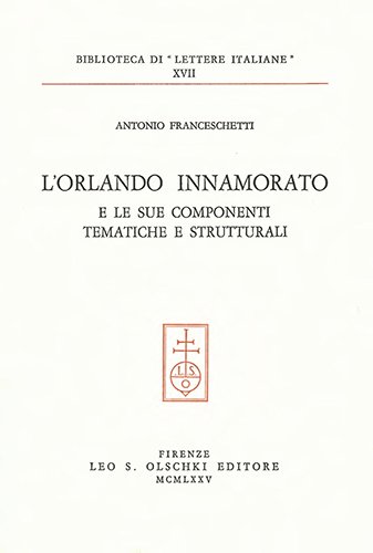 L'«Orlando Innamorato» e le sue componenti tematiche e strutturali.