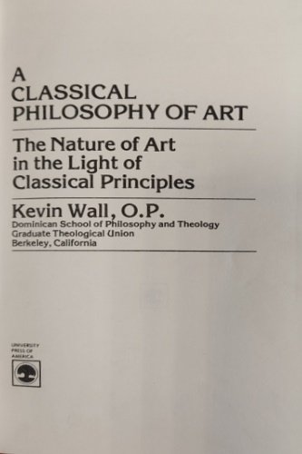 A classical philosophy of art. The nature of art in …