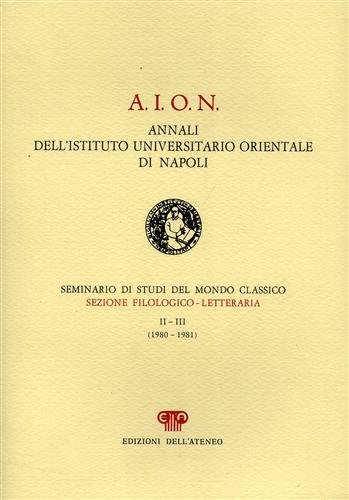 A.I.O.N. Annali dell'Ist.Univ.Orientale di Napoli. Dall'indice: M.Agrimi:Per i 250 anni …