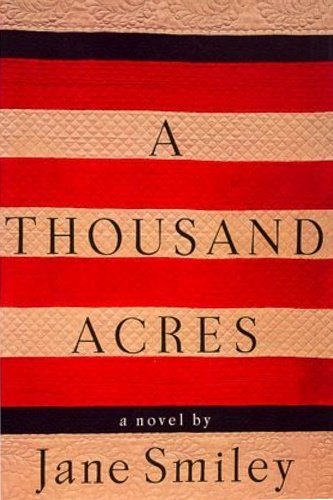 A Thousand Acres.