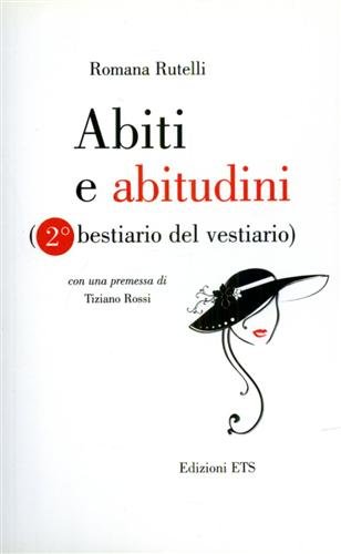 Abiti e abitudini (2° bestiario del vestiario). Poesie.