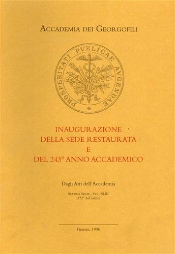 Accademia dei Georgofili inaugurazione della sede restaurata e del 243° …