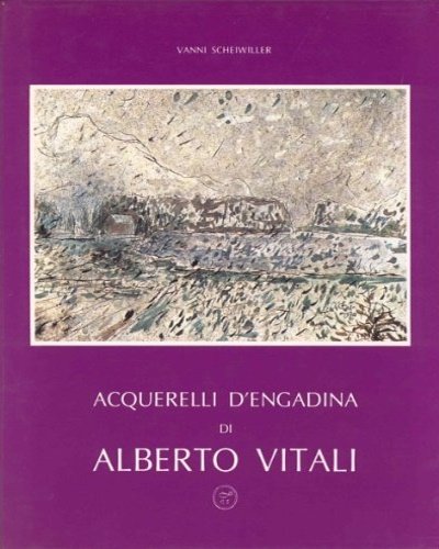 Acquerelli d'Engadina di Alberto Vitali.