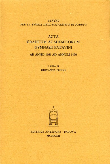 Acta Graduum Academicorum Gymnasii Patavini, ab anno 1461 ad annum …