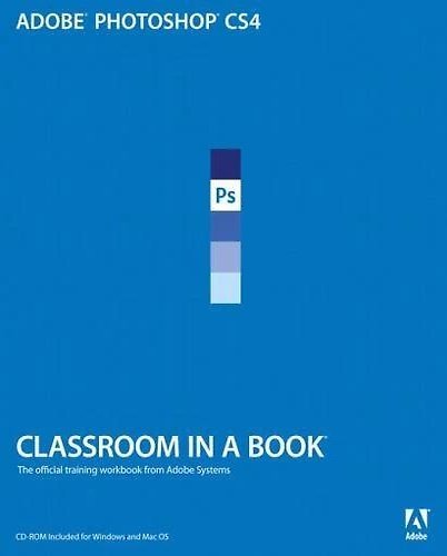 Adobe photoshop CS4. Classroom in a book. Con CD-ROM.