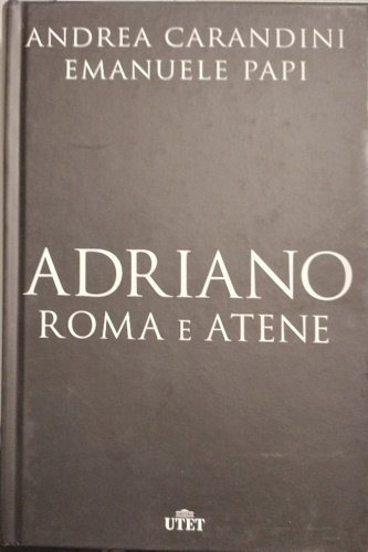 Adriano. Roma e Atene.