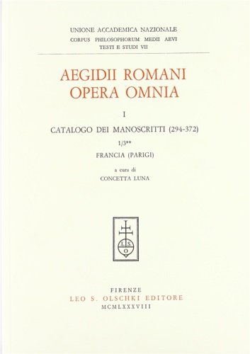 Aegidii Romani Opera Omnia. I. Prolegomena. 1. Catalogo dei manoscritti. … | Immagine principale