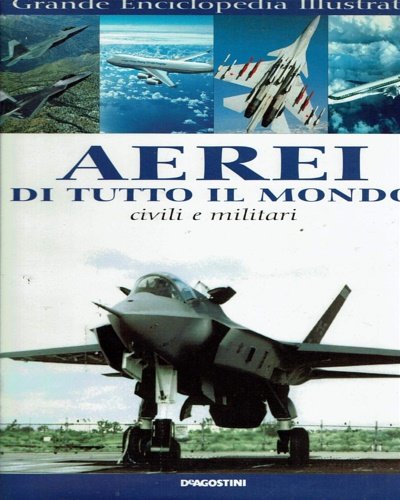Aerei di tutto il mondo. Civili e militari.