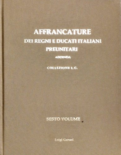 Affrancature dei Regni e Ducati italiani preunitari. Addenda Collezione Luigi …