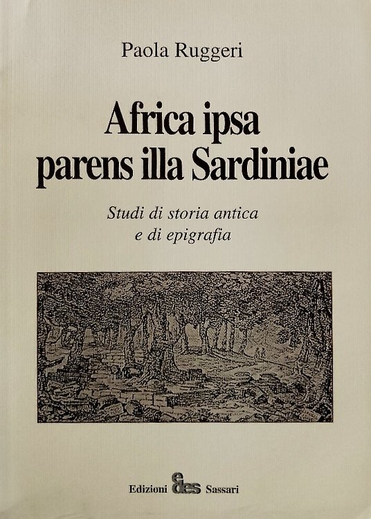 Africa ipsa parens illa Sardiniae. Studi di storia antica e …