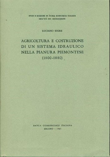 Agricoltura e costruzione di un sistema idraulico nella pianura piemontese …