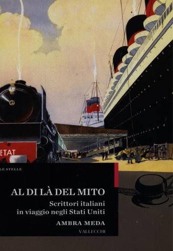 Al di là del mito. Scrittori italiani in viaggio negli …