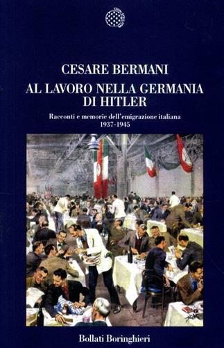 Al lavoro nella Germania di Hitler. Racconti e memorie dell'emigrazione …