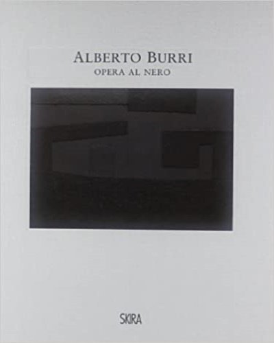 Alberto Burri. Opera al nero. Cellotex 1972-1992.