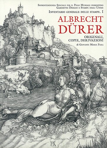 Albrecht Dürer. Originali, Copie e Derivazioni.