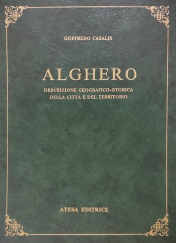 Alghero. Descrizione geografico-storica della città e del territorio.