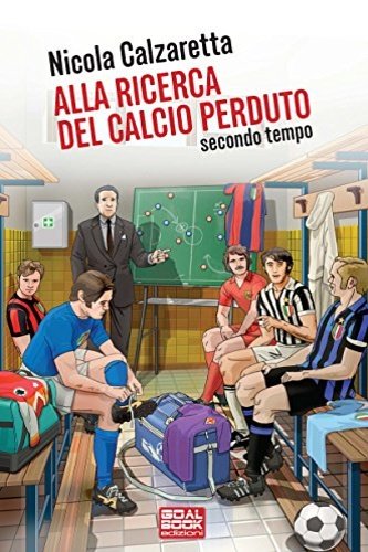 Alla ricerca del calcio perduto. Secondo tempo. | Immagine principale