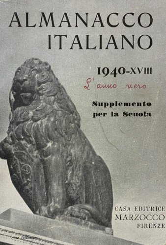 Almanacco Italiano 1940. Volume XVIII. Piccola Enciclopedia popolare della vita …