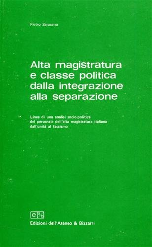 Alta magistratura e classe politica dalla integrazione alla separazione. Linee …