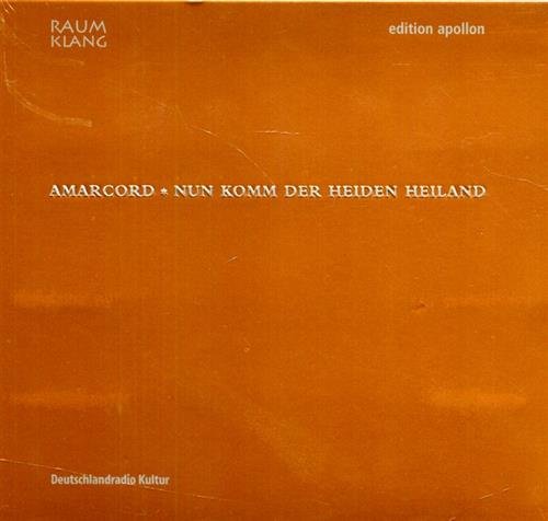Amarcord. Nun komm der Heiden Heiland.