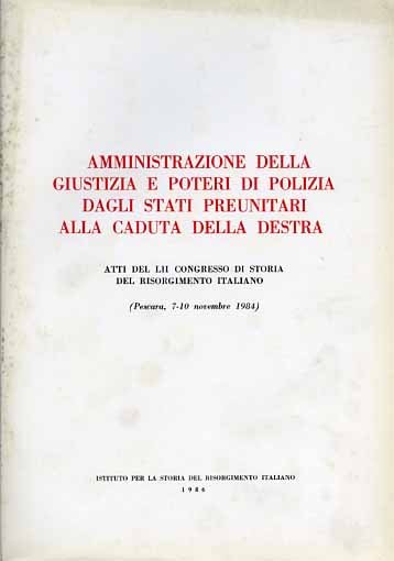 Amministrazione della giustizia e poteri di polizia dagli Stati preunitari …