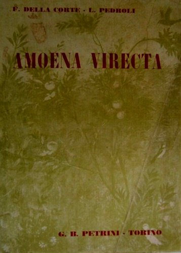 Amoena virecta. Antologia di scritori latini per il ginnasio e …