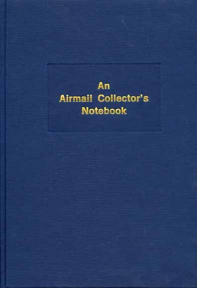 An Airmail Collector's Notebook.