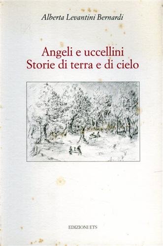 Angeli e uccellini. Storie di terra e di cielo.