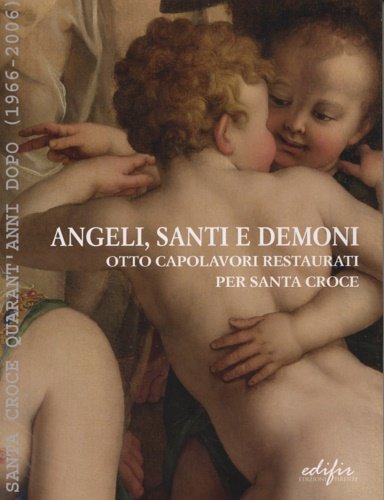 Angeli, santi e demoni: otto capolavori restaurati per Santa Croce. …