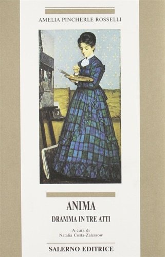 Anima. Dramma in tre atti.