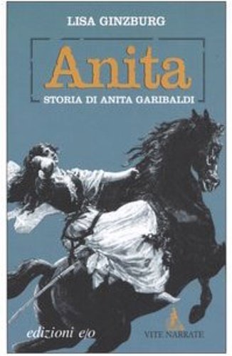 Anita. Storia di Anita Garibaldi.