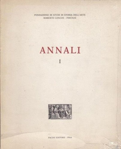 Annali I. Premessa di Anna Banti. --Giuliana Tonini., Argomenti maseschi: …