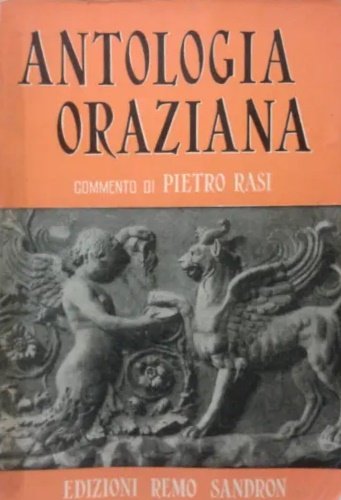 Antologia oraziana. Odi, epodi, satire, epistole, carmen saeculare.