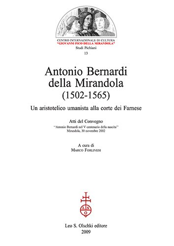 Antonio Bernardi della Mirandola (1502-1565). Un aristotelico umanista alla corte …