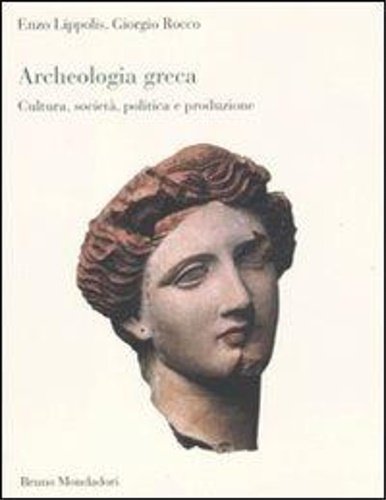 Archeologia greca. Cultura, società, politica e produzione.