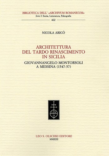 Architettura del tardo Rinascimento in Sicilia. Giovannangelo Montorsoli a Messina …