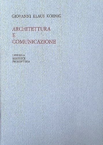 Architettura e comunicazione. Preceduta da elementi di analisi del linguaggio …