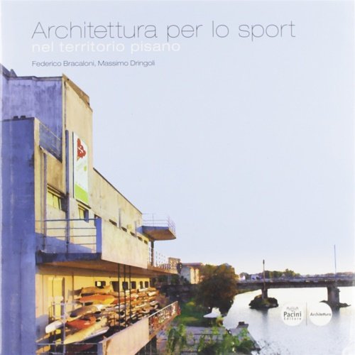 Architettura per lo sport nel territorio pisano.