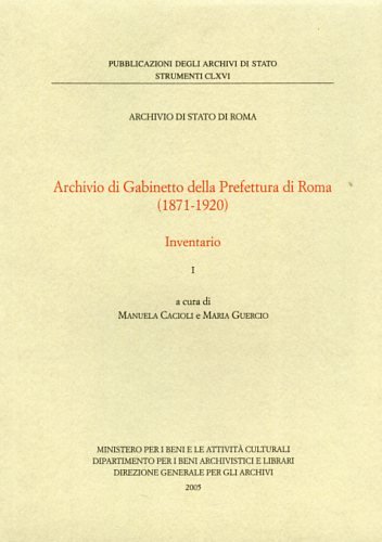 Archivio di Gabinetto della Prefettura di Roma 1871-1920. Inventario.