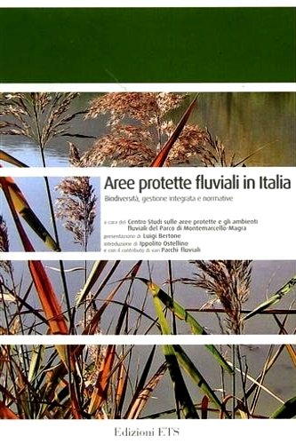 Aree protette fluviali in italia. Biodiversità, gestione integrata, normative.