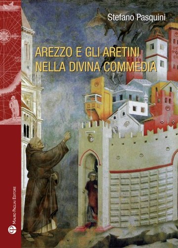 Arezzo e gli aretini nella Divina Commedia.