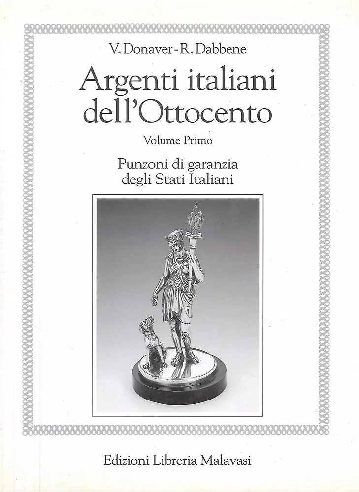 Argenti Italiani dell'Ottocento. Vol.I:Punzoni di garanzia degli Stati Italiani.