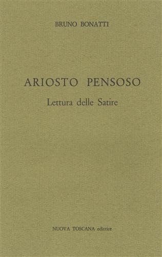 Ariosto pensoso. Lettura delle Satire.