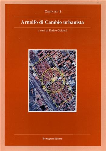 Arnolfo di Cambio urbanista. Catalogo della Mostra.