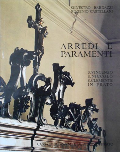 Arredi e Paramenti. S.Vincenzo, S.Niccolò, S.Clemente in Prato.