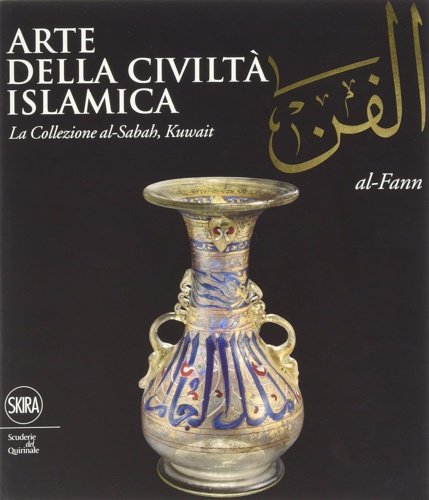 Arte della civiltà islamica. La collezione al-sabah, kuwait.