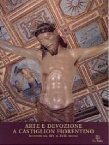 Arte e devozione a Castiglion Fiorentino. Sculture dal XIV al …