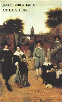 Arte e storia. Lezioni 1844-87.