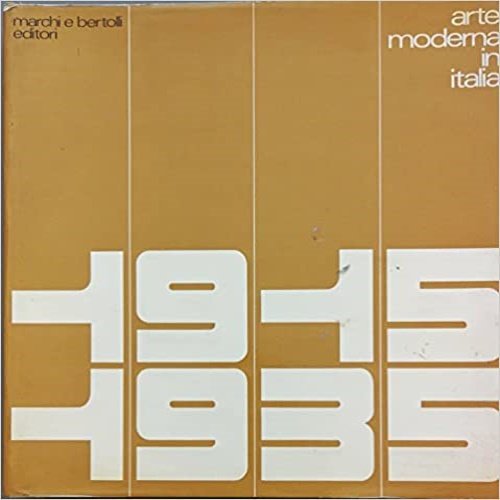 Arte moderna in Italia 1915-1935.